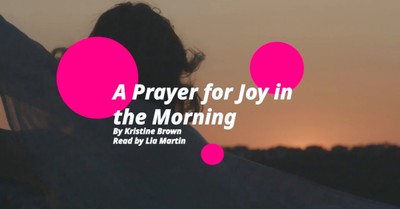 Prayers for Joy in the Morning