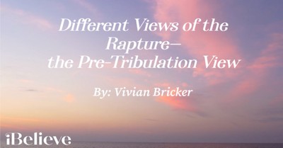 Different Views of the Rapture—Pre-Tribulation