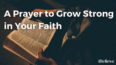 A Prayer to Grow Strong in Our Faith