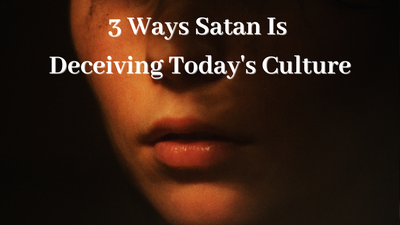 3 Ways Satan Is Deceiving Today's Culture | 104.7 The Fish - Atlanta, GA