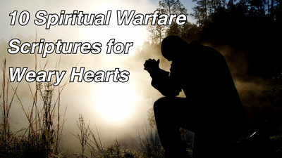 10 Spiritual Warfare Scriptures for Weary Hearts