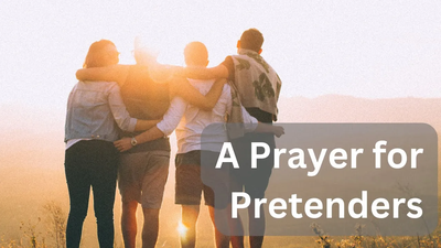 A Prayer For Pretenders