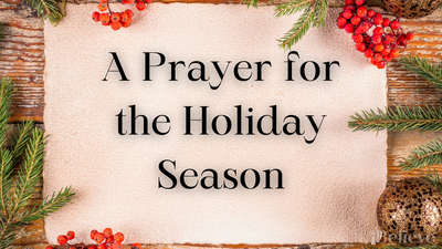 A Prayer For The Holiday Season 