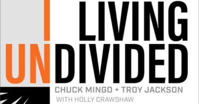 Pastor &amp; Author Chuck Mingo Has a Heart for Races to Do <em>Living Undivided</em>