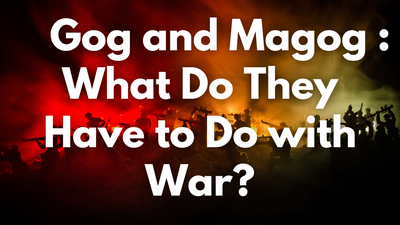 Who Are Gog and Magog and What Do They Have to Do with War? | The Light ...