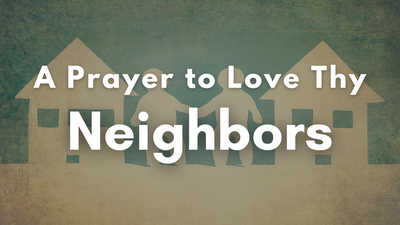 A Prayer for Boldness to Share Your Faith with Neighbors