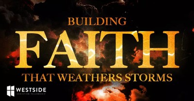 Building Faith That Weathers the Storm | Pastor Shane Idleman