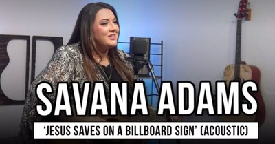 Savana Adams | 'Jesus Saves on a Billboard Sign' (acoustic)