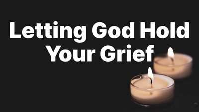 Letting God Hold Your Grief | Your Nightly Prayer
