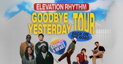 Elevation Rhythm Announces 'Goodbye Yesterday' Tour