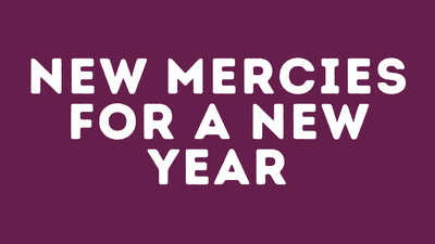 New Mercies for a New Year | Your Nightly Prayer