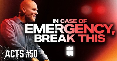 In Case Of Emergency: Break This | Pastor Shane Idleman