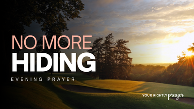 Confession Makes Room for Healing | Your Nightly Prayer