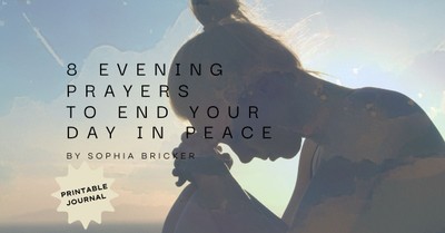 8 Evening Prayers to End Your Day in Peace - Printable Journal