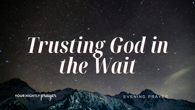 Trusting God in Mid Season | Your Daily Prayer
