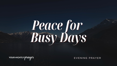 Peace That Anchors Busy Days | Your Daily Prayer