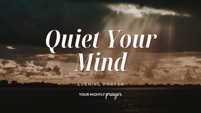 Calm for a Mind That Won't Quit | Your Nightly Prayer