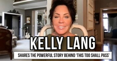 Kelly Lang Shares the Powerful Story Behind 'This Too Shall Pass'