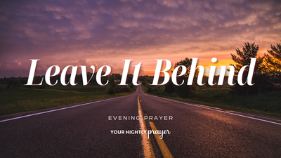 Finish This Month in Faith | Your Nightly Prayer
