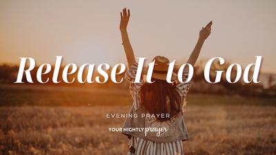 Ending July with Surrender | Your Nightly Prayer
