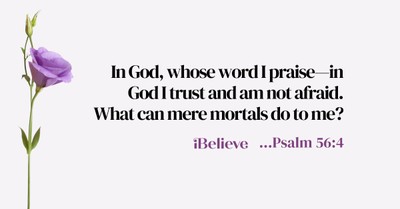 Your Daily Verse - Psalm 56:4 - July 31st
