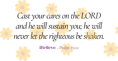 Your Daily Verse - Psalm 55:22 - August 16th