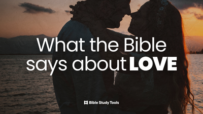 What Does the Bible Really Say about Relational Love?