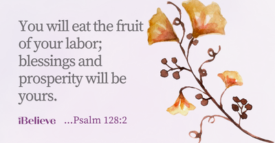 Your Daily Verse - Psalm 128:2 - September 3rd