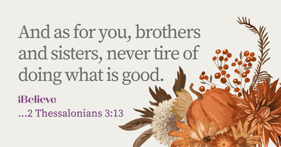Your Daily Verse - 2 Thessalonians 3:13 - September 16th