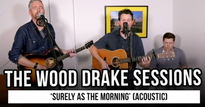 The Wood Drake Sessions Perform “Surely As the Morning” | Acoustic