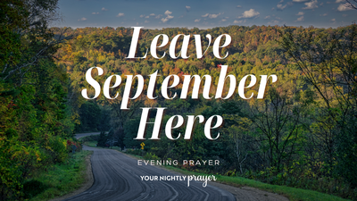 Ending September with Steady Hope | Your Nightly Prayer