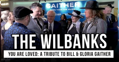 The Wilbanks Reflect on Bill & Gloria Gaither’s Lasting Legacy