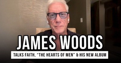 James Woods Talks Faith, “The Hearts of Men” & His New Album The Killer’s Wife