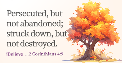 Your Daily Verse - 2 Corinthians 4:9 - October 20th