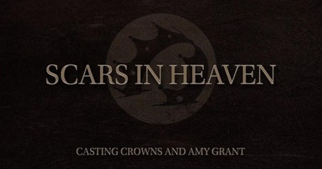 “Scars In Heaven” Casting Crowns And Amy Grant