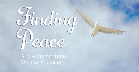 Finding Peace: A 31-Day Scripture Writing Challenge