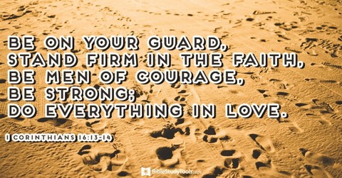 What This 1 Corinthians Verse Means for Men (1 Corinthians 16:13-14) - Your Daily Bible Verse - July 31