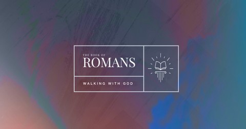 Walking with God: An Online Bible Study on the Book of Romans