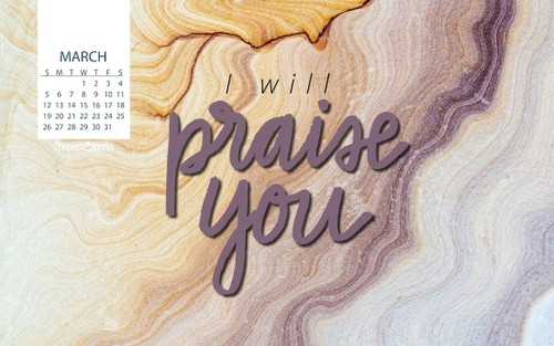 March 2017 - I Will Praise You