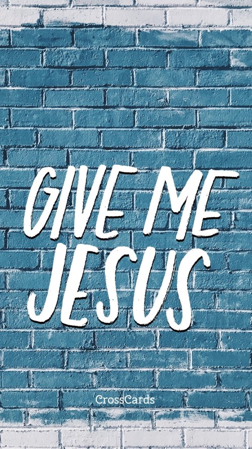 Give Me Jesus