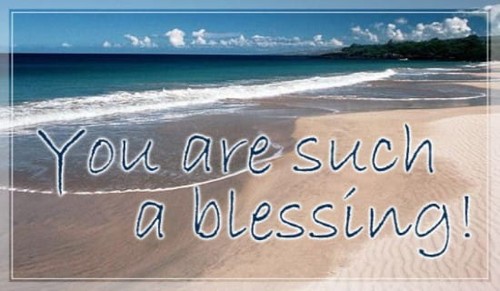 You Are Such A Blessing!