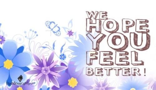 We Hope You Feel Better