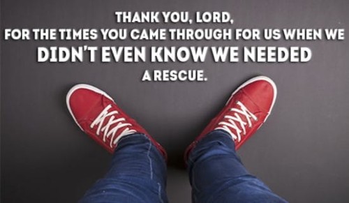 Thank you God, for all the rescues!
