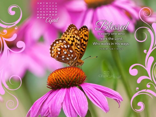 April 2013 - Psalm 128:1 NKJV