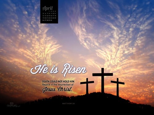 April 2015 - He is Risen