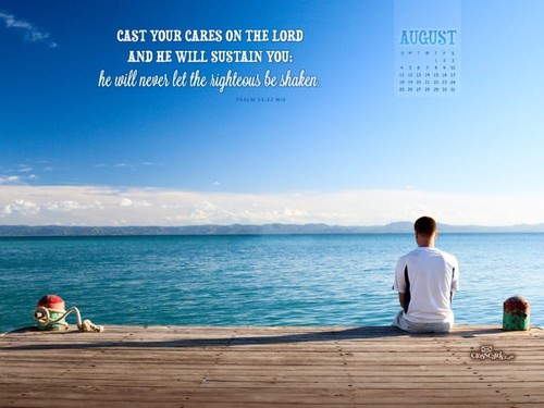 August 2013 - Psalm 55:22 NIV