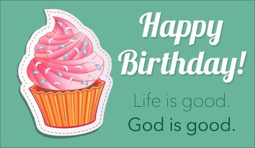 Life is Good. God is Good.