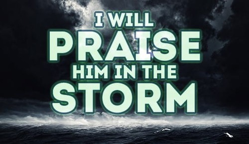 He'll keep me safe in my storms!