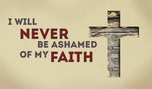 Never be ashamed!