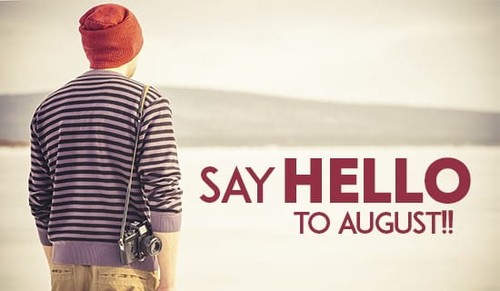 Welcome to August!